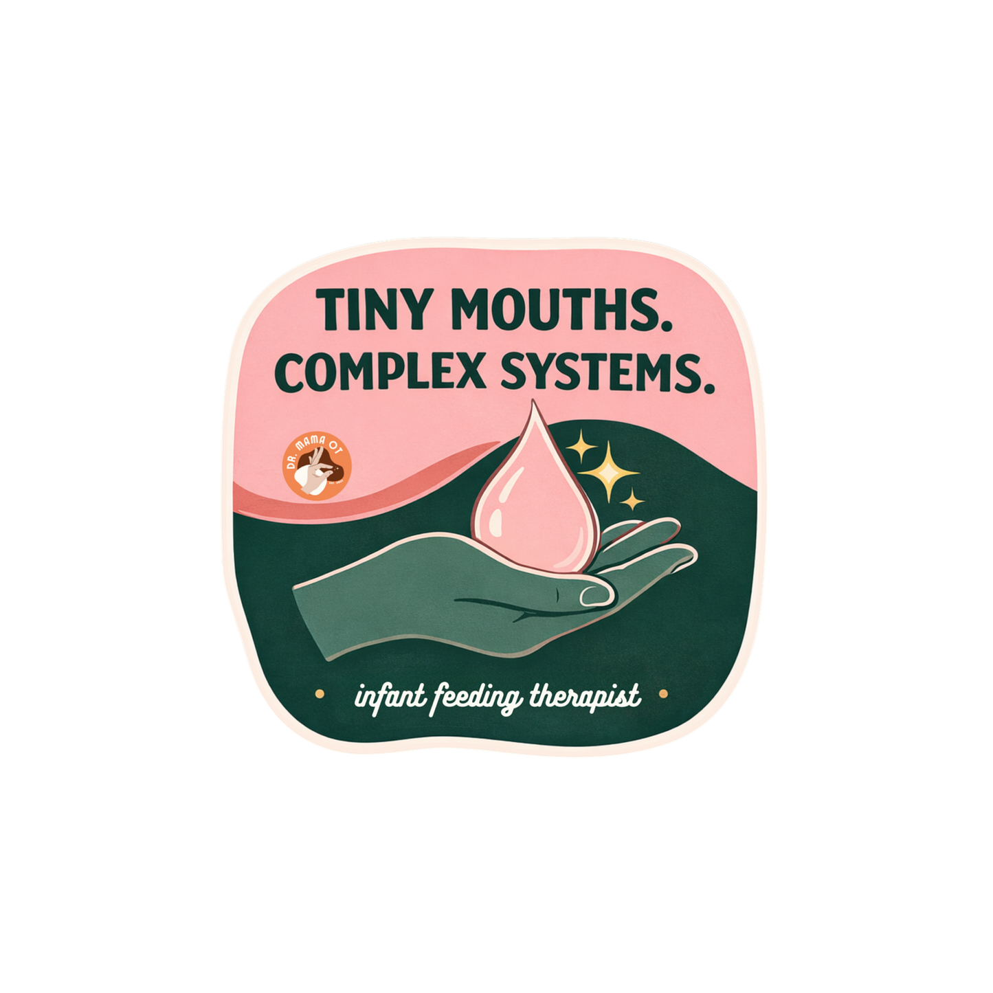 Tiny Mouths. Complex Systems. Sticker | Infant Feeding Therapist
