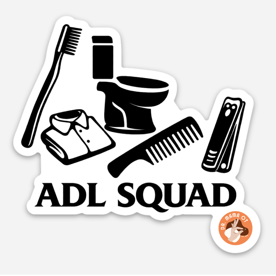 ADL Squad OT Sticker | Activities of Daily Living Advocacy