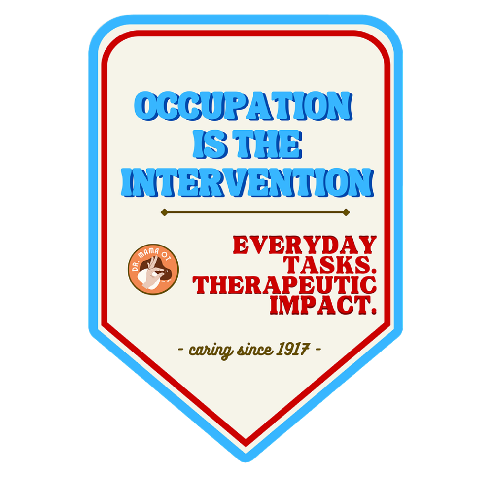 Occupation Is the Intervention Sticker | OT Philosophy & Pride