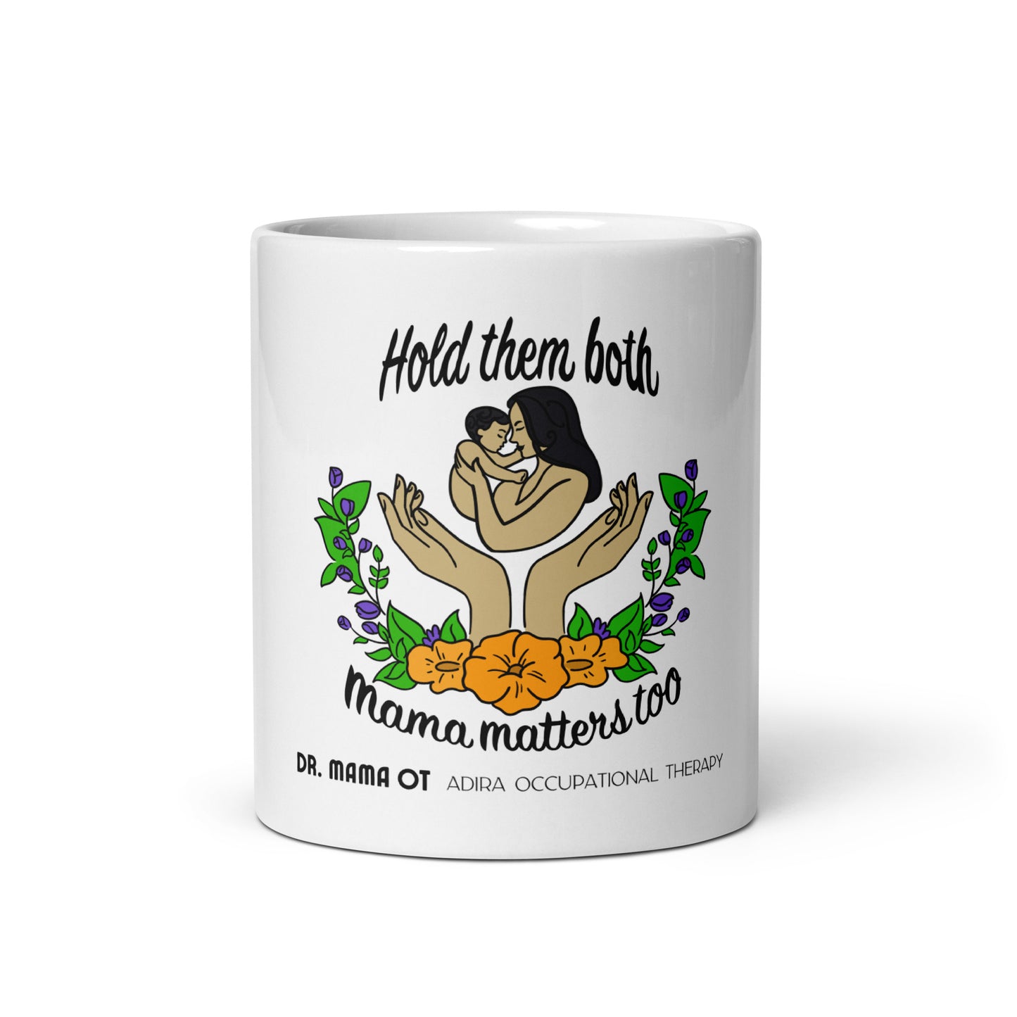 Mama Matters Too: White glossy mug