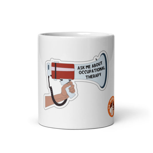 Ask Me About OT: White glossy mug