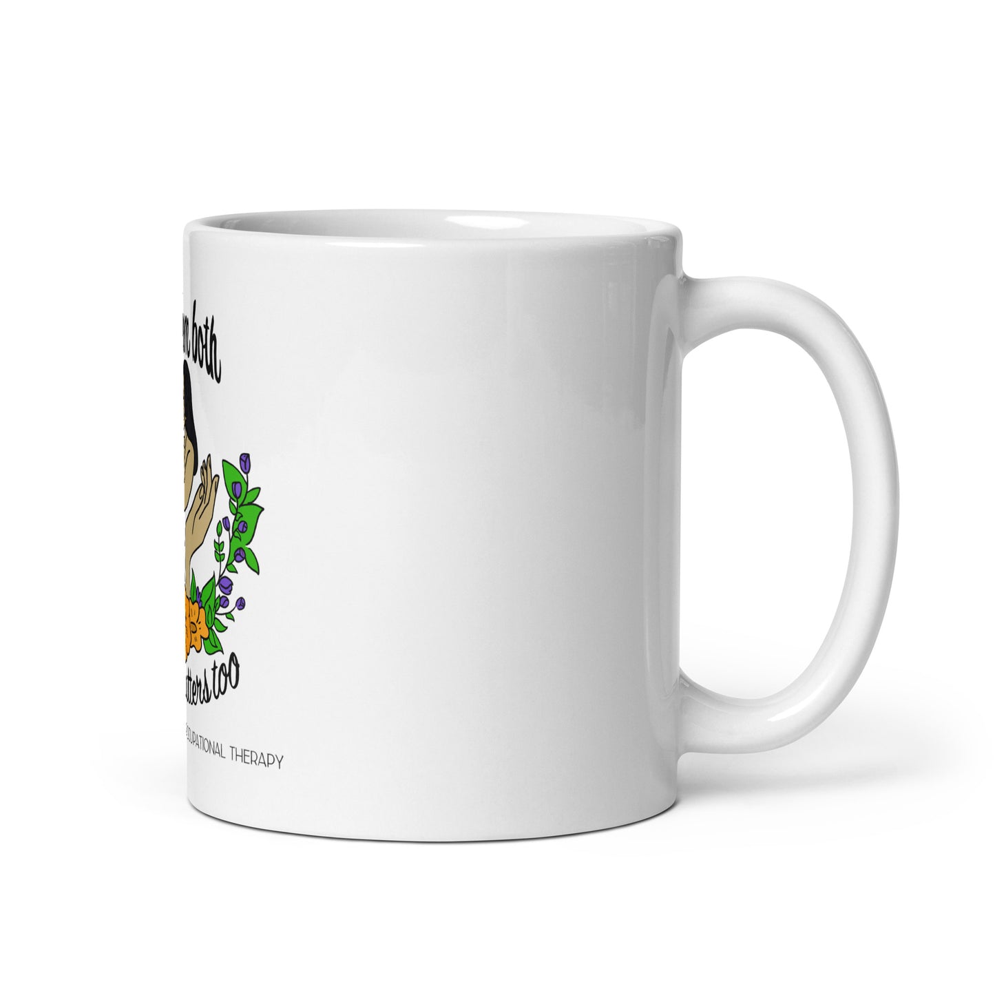 Mama Matters Too: White glossy mug